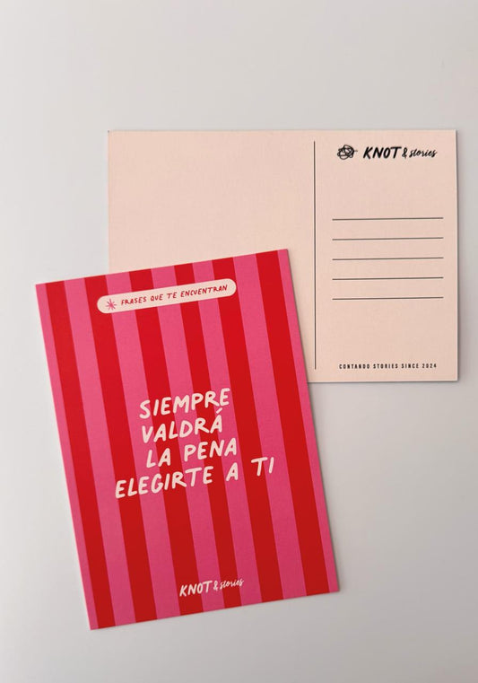 Postal Frases Que Te Encuentran - Siempre Valdra La pena Elegirte a Ti BASE