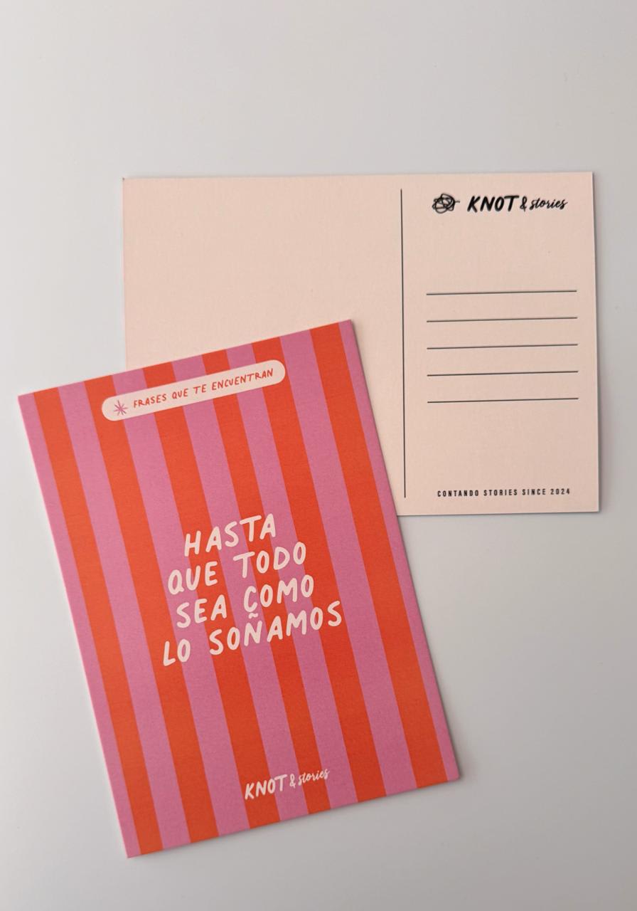 Postal Frases Que Te Encuentrana - Hasta que todo sea como lo soñamos BASE